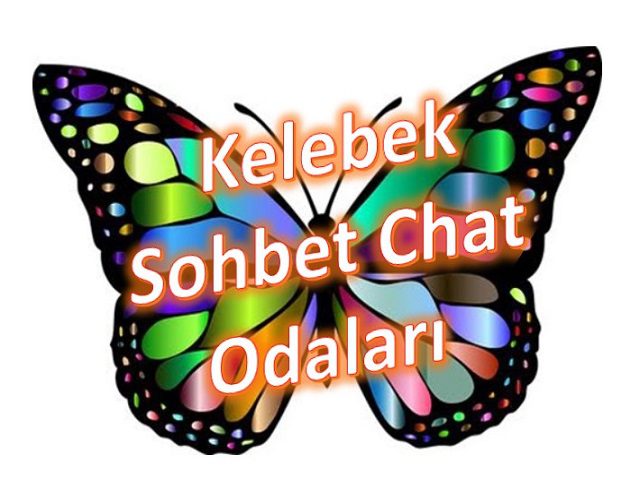 kelebek sohbet odaları, kelebek sohbet, kelebek chat